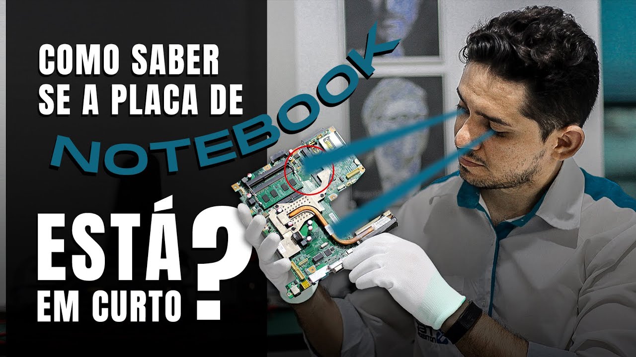 Aprenda como saber se a placa de notebook est&aacute; em curto.