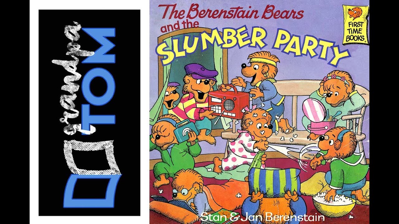 The Berenstain Bears and The Slumber Party read by Grandpa Tom