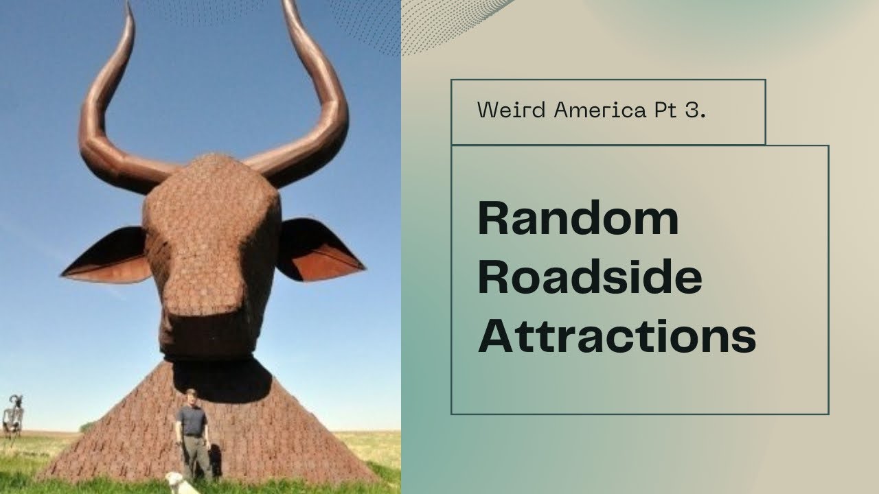 Random Roadside Attractions (Weird America Pt. 3)