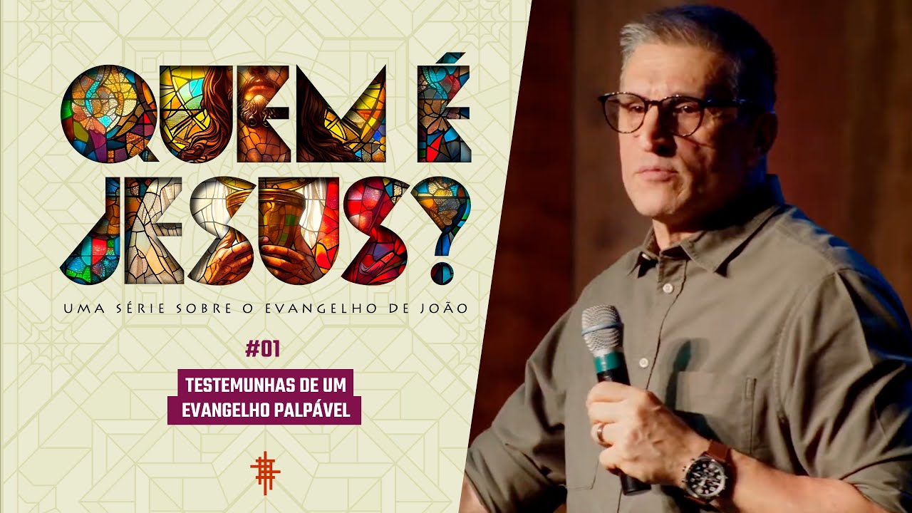 #01 - Testemunhas de um evangelho palpável - Zé Bruno - Quem é Jesus