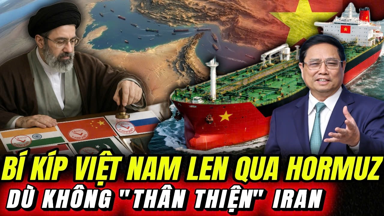 Tại Sao Việt Nam Kh&ocirc;ng 'Th&acirc;n Thiện' Với Iran Nhưng Vẫn Qua Hormuz | Hiểu R&otilde; Hơn