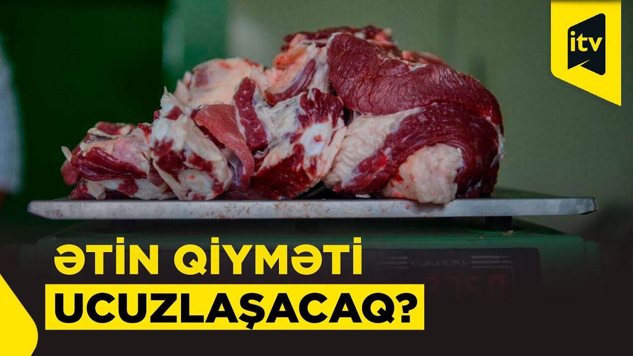 Bazar açıldı, mal əti ucuzlaşmadı  – SƏBƏB NƏDİR?