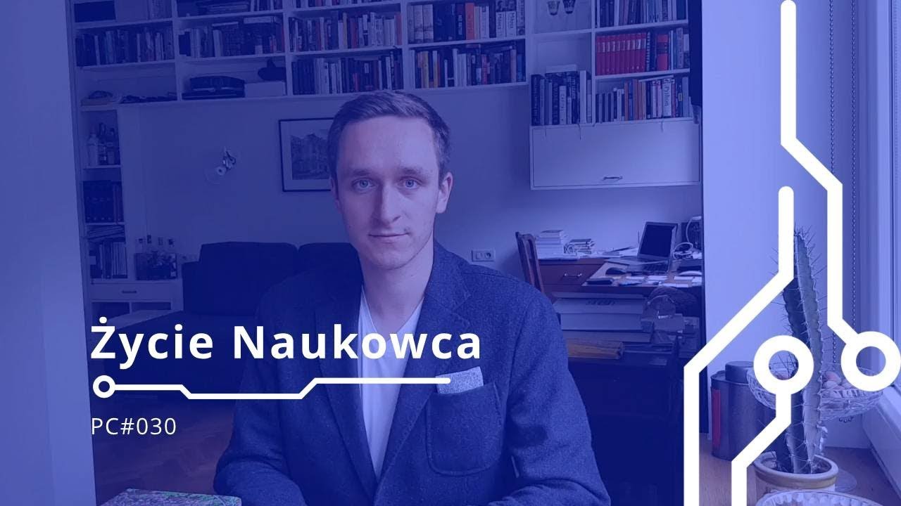 jak wygląda życie naukowca? | PC#030
