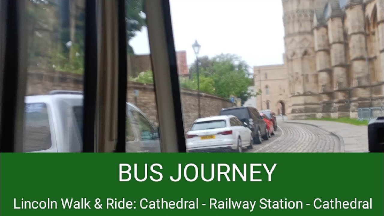🇬🇧 BUS JOURNEY (TIMELAPSE) | PC Coaches Lincoln Walk & Ride: Cathedral - Station - Cathedral