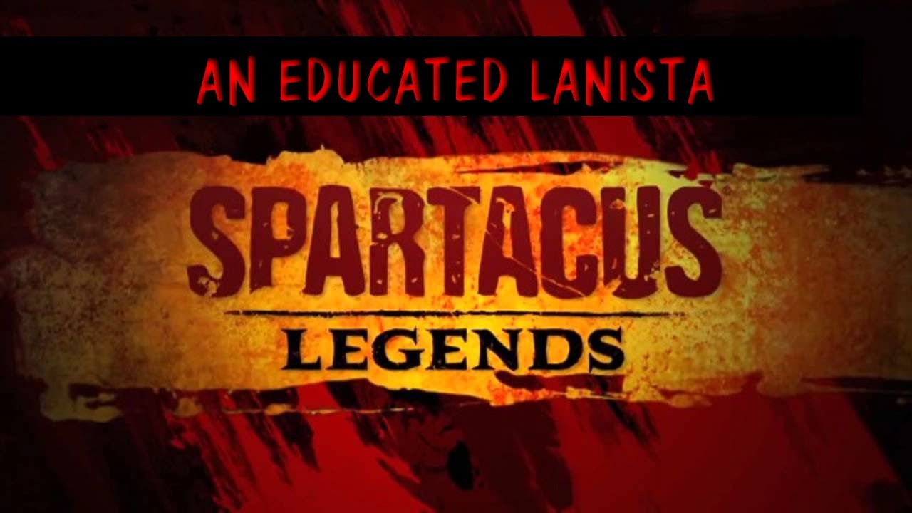 SPARTACUS LEGENDS: An Educated Lanista Achievement Guide