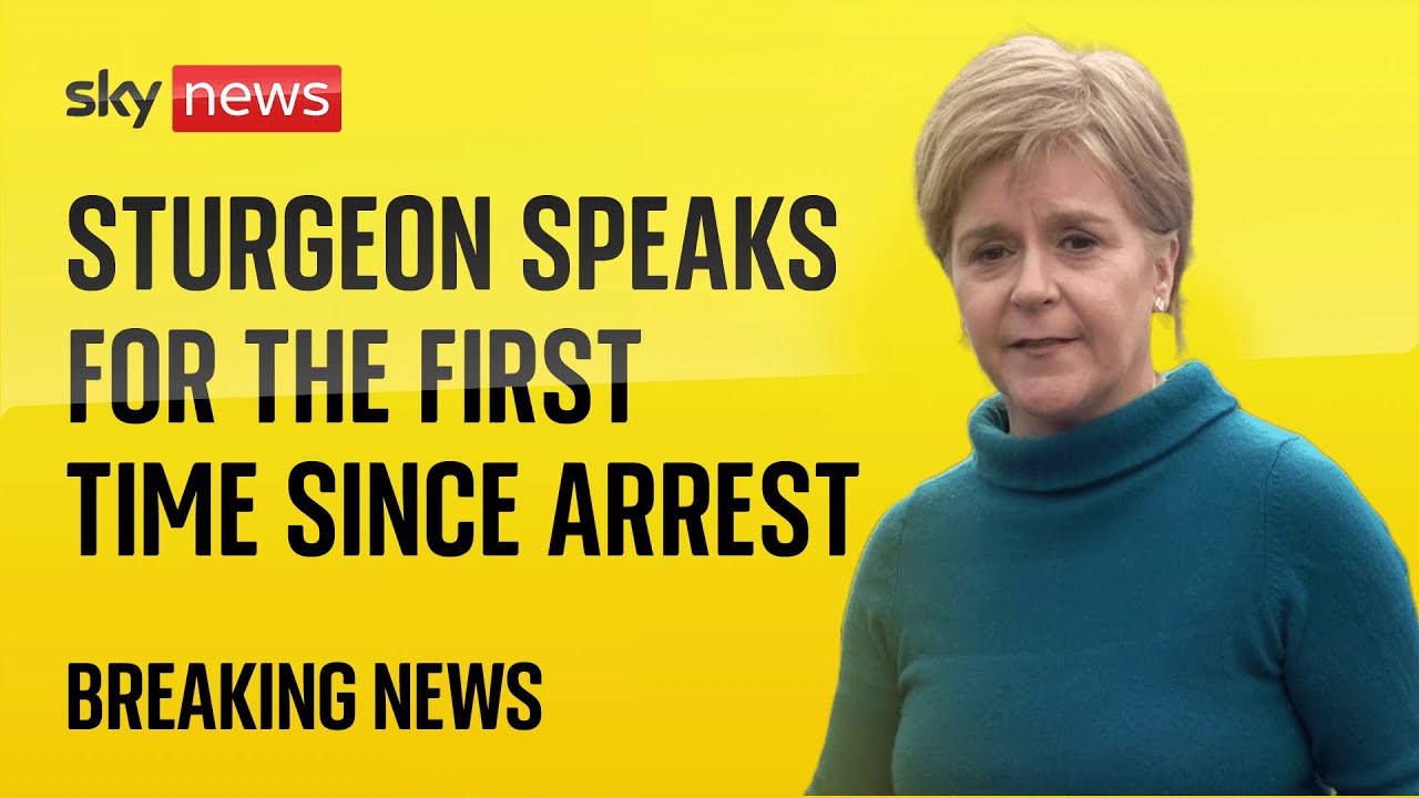 Nicola Sturgeon speaks for the first time since arrest