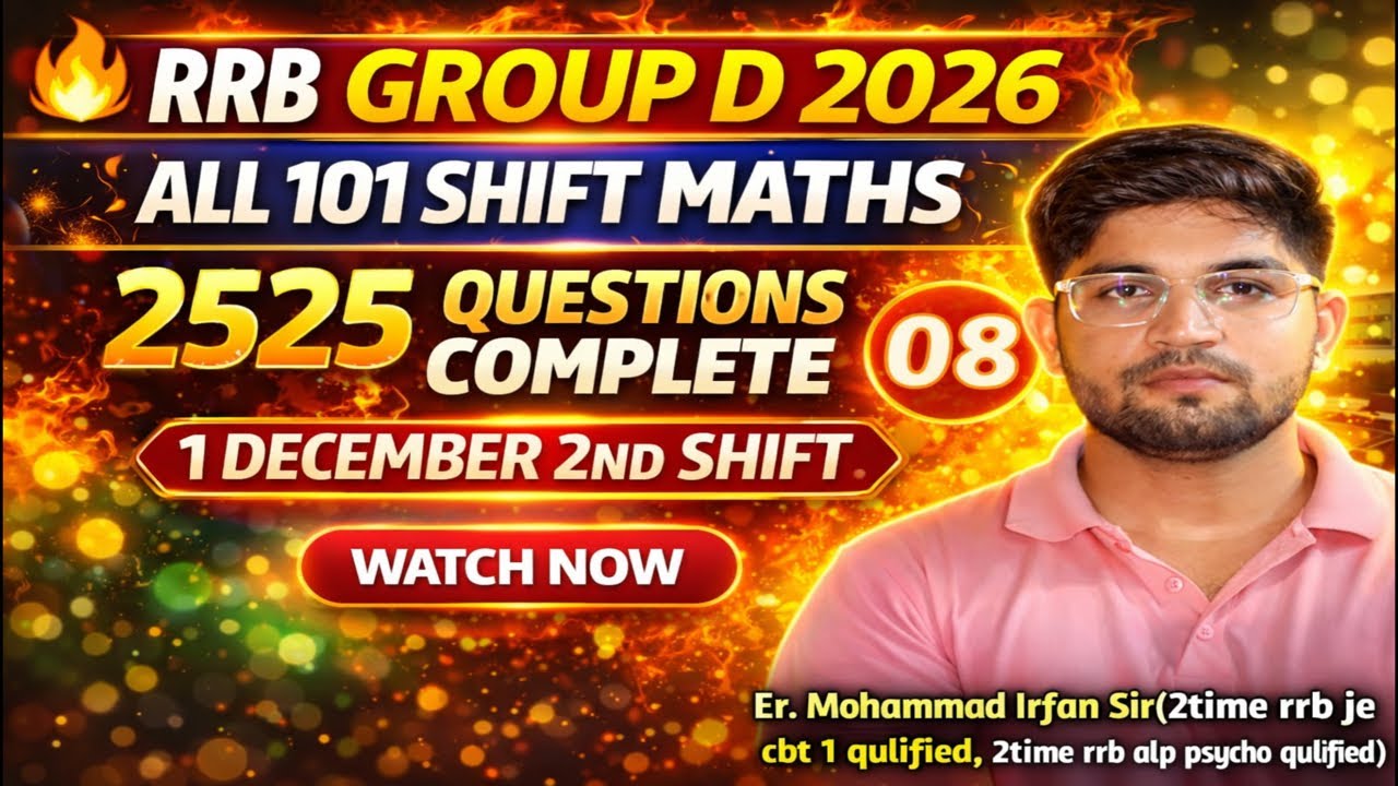 RRB Group D 2026 All 101 Shift Math  Solution| Day 8|01 December 2nd shift|By Er. Mohammad Irfan Sir