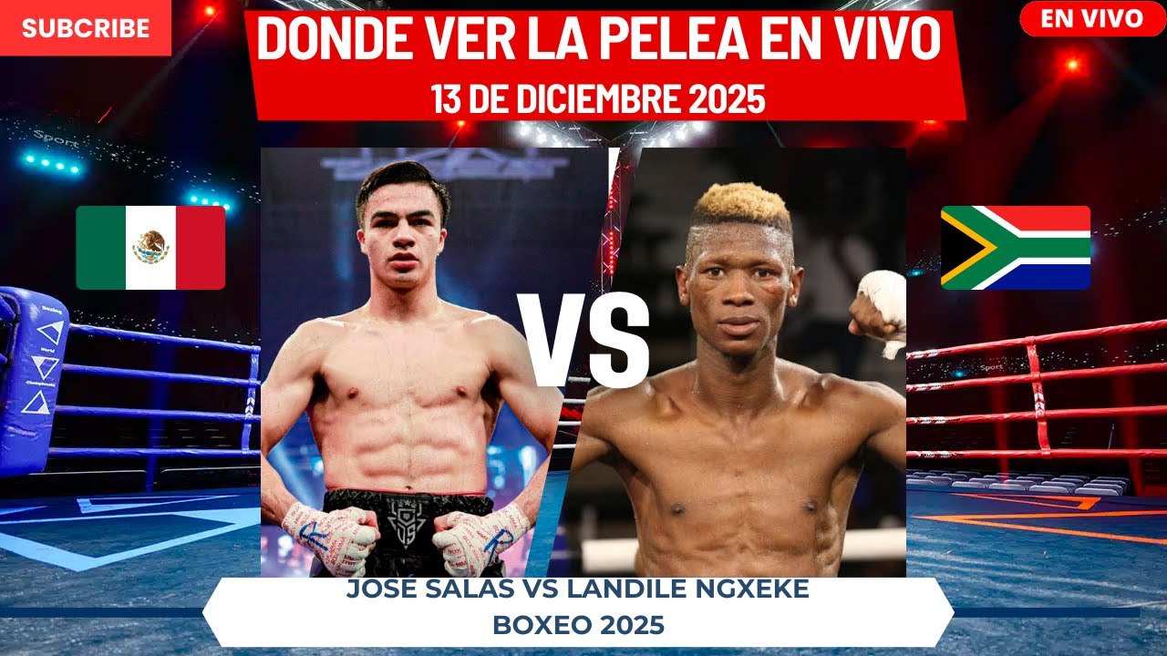 🚨BOXEO🚨Jos&eacute; Salas vs Landile Ngxeke🥊D&oacute;nde Ver La Pelea EN VIVO|13 de Diciembre 2025