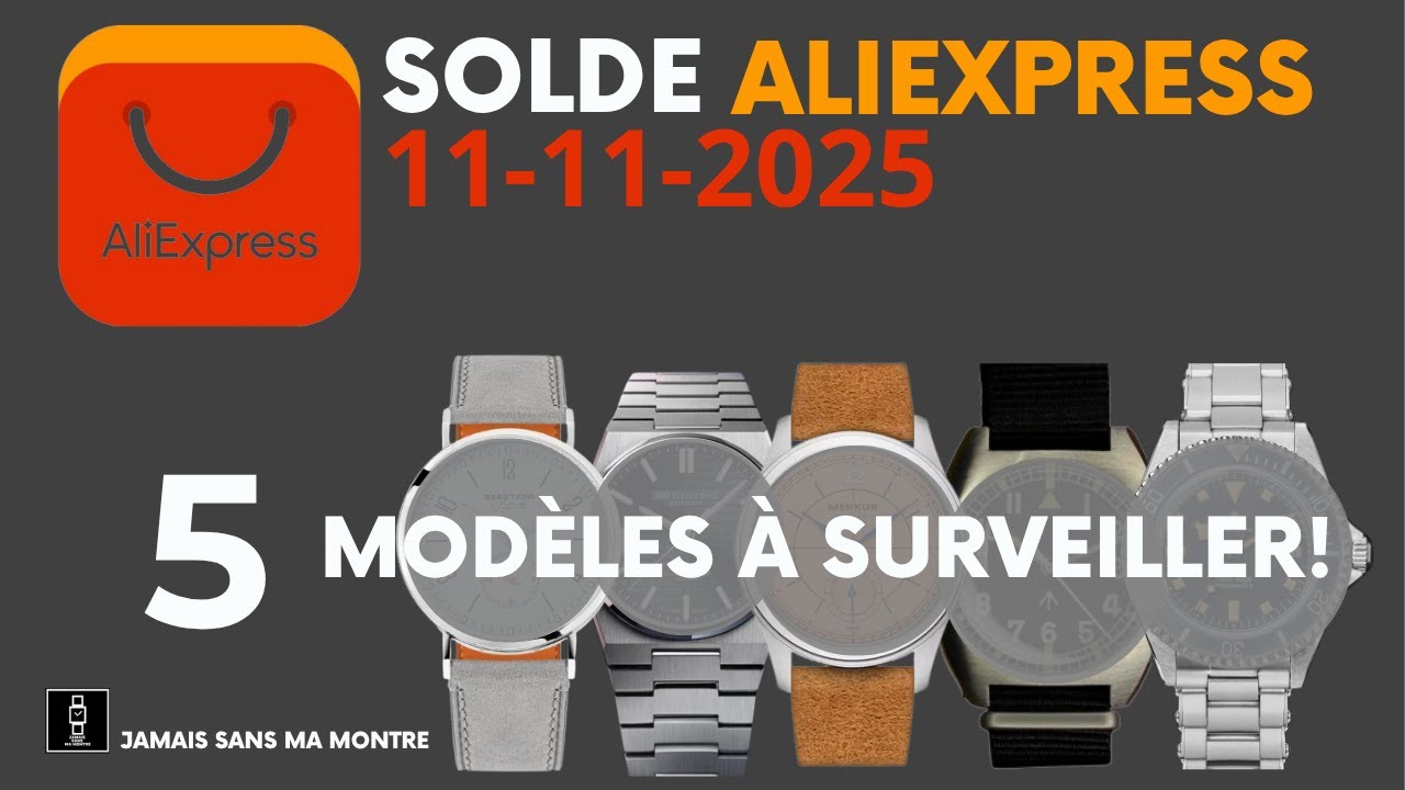 Solde Ali Express 11-11-2025 – Cinq montres à surveiller!