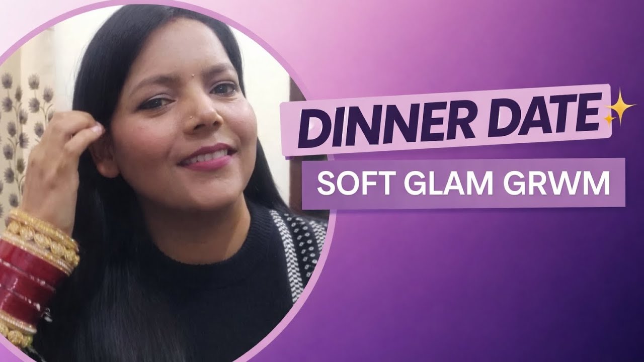 Simple Dinner Date Makeup ✨ | GRWM Vlog 💄| Poorav Vlogs | 