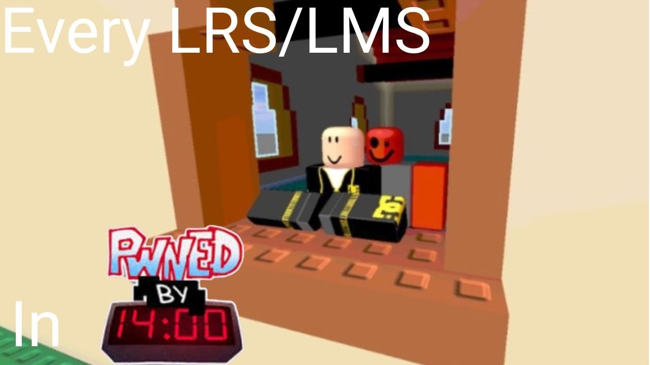 Every LRS/LMS in PWNed By 14:00 (Roblox)