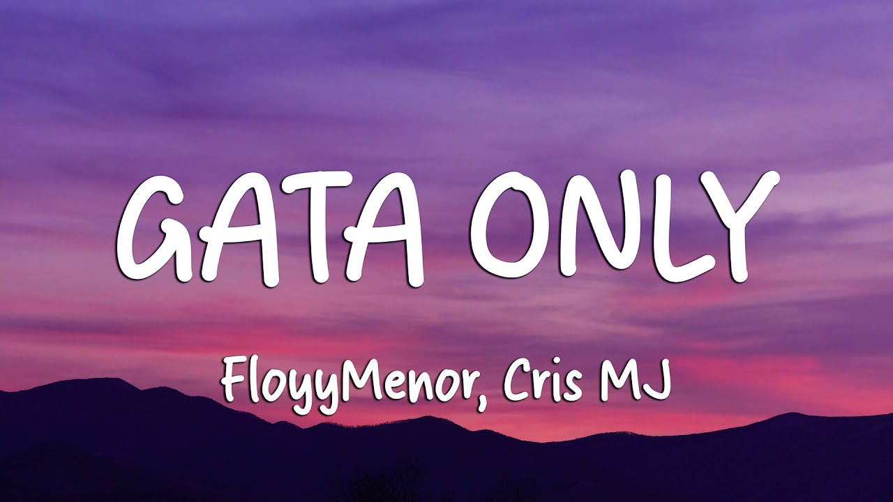 FloyyMenor - GATA ONLY ft. Cris MJ (Letra/Lyrics)