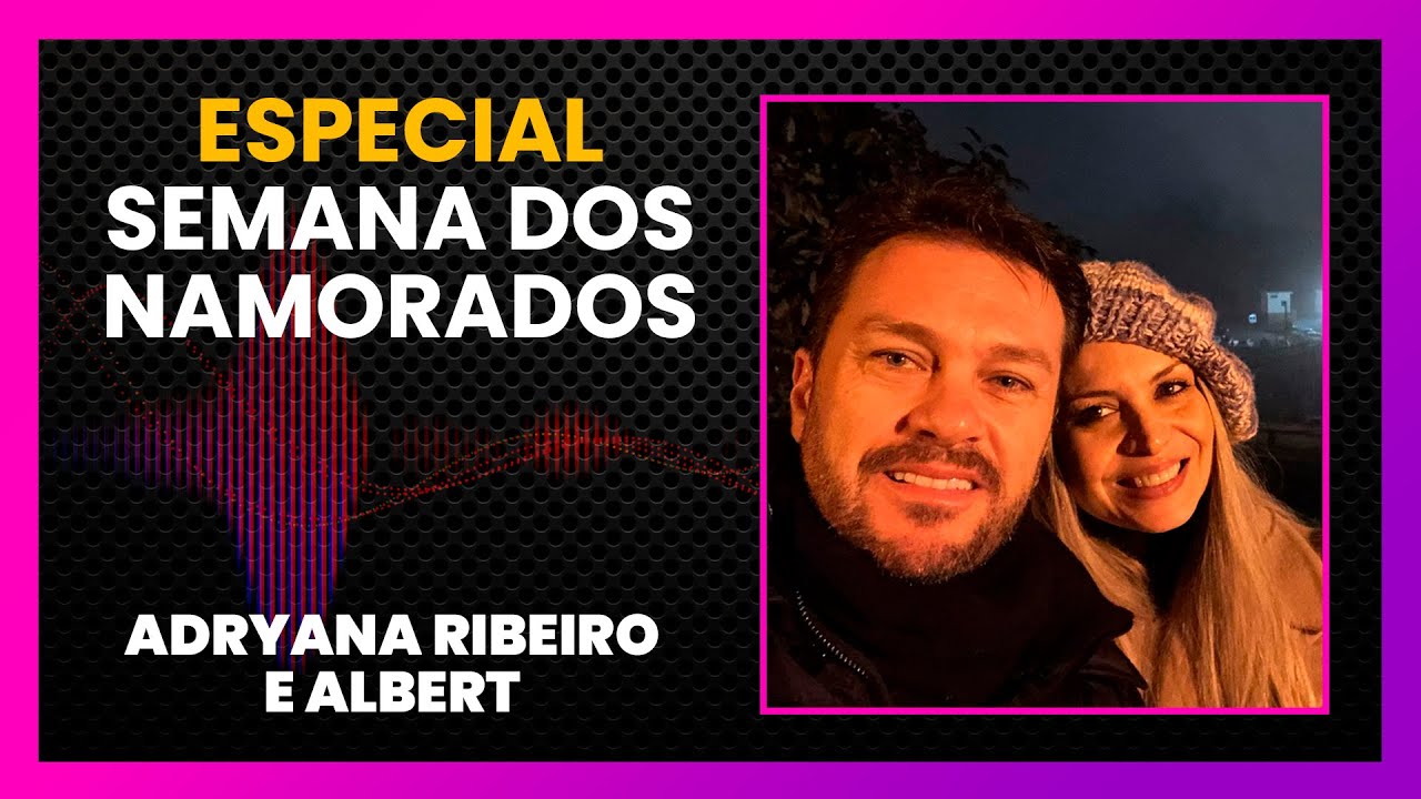 CASAL POWER ADRYANA RIBEIRO E ALBERT BRESSAN | LINK PODCAST