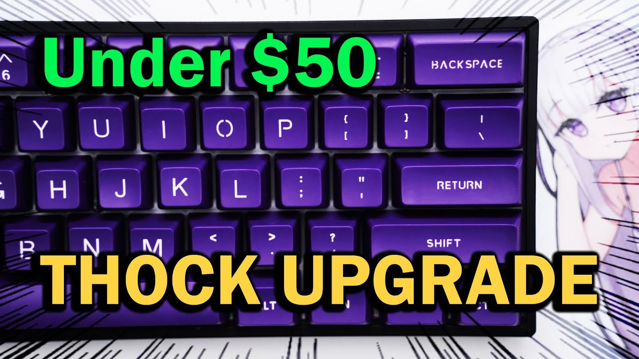 Upgrading a budget keyboard to THOCK