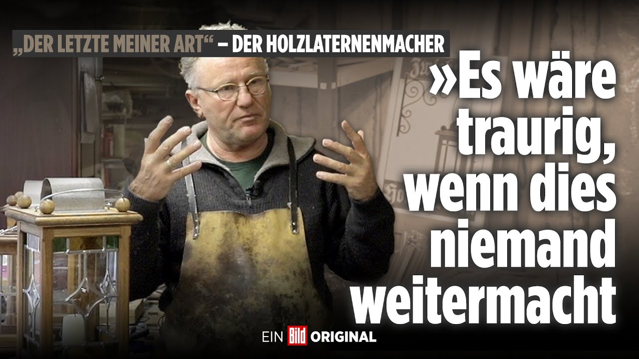 Joachim ist Holzlaternenmacher | Der Letzte meiner Art | BILD Doku