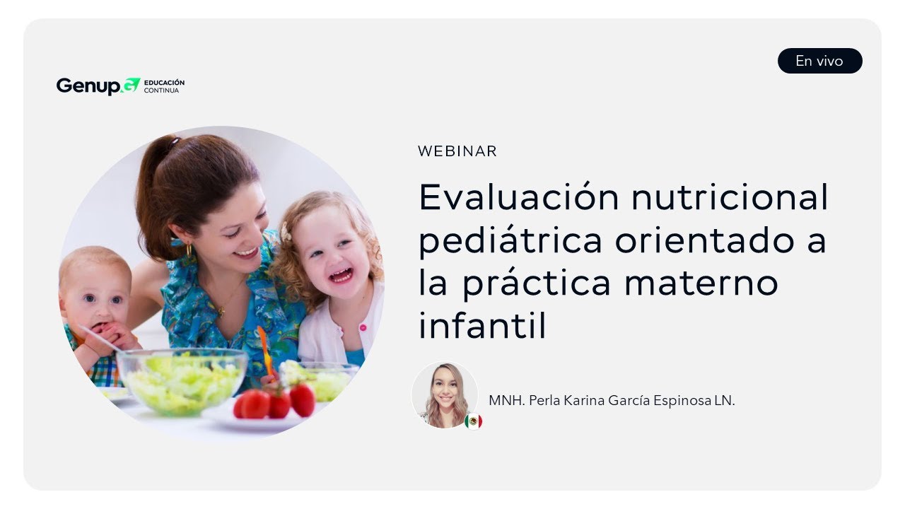 Webinar: Evaluación nutricional pediátrica orientado a la práctica materno infantil