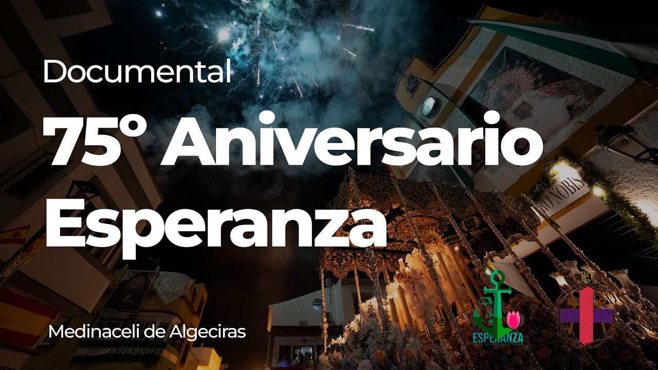 Documental - 75º Aniversario Esperanza - Medinaceli de Algeciras - 4K