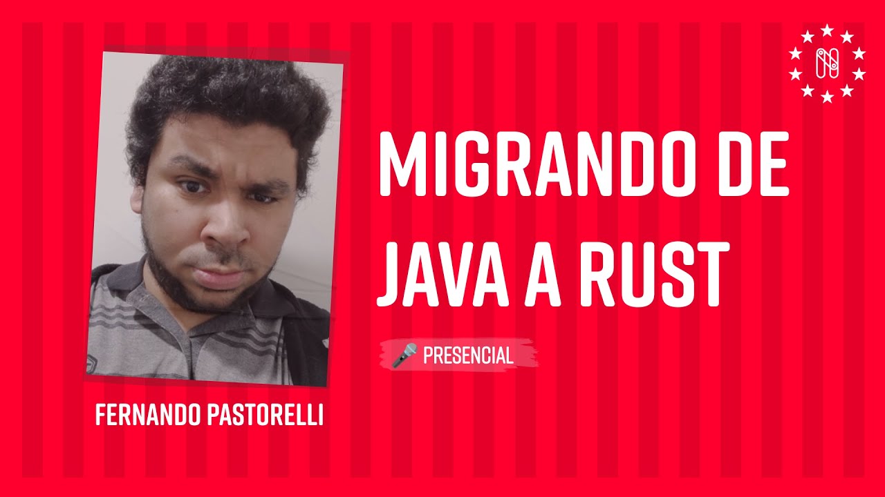 Migrando de Java a Rust - Fernando Pastorelli