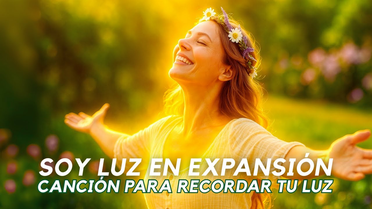 🎶🎧Soy Luz, Soy Amor, Soy Gratitud – Música para el Alma | Sanación, Paz y Energía Positiva