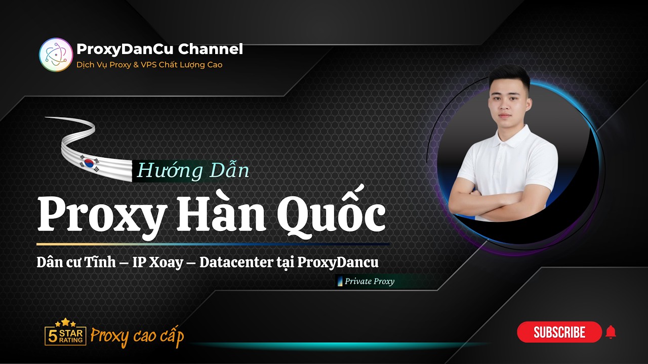 Proxy H&agrave;n Quốc D&acirc;n Cư Tĩnh &ndash; IP Xoay &ndash; Datacenter Tĩnh | ProxyDancu