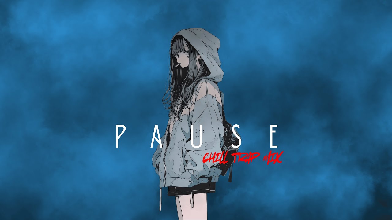 PAUSE | Chill Trap Mix