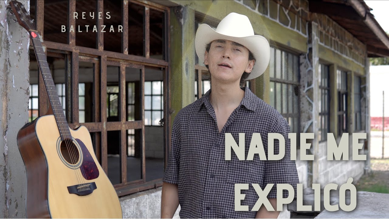 Reyes Baltazar - Nadie Me Explicó (Video Oficial)
