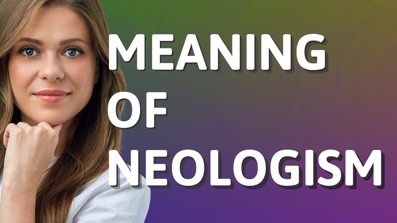 Neologism | meaning of Neologism