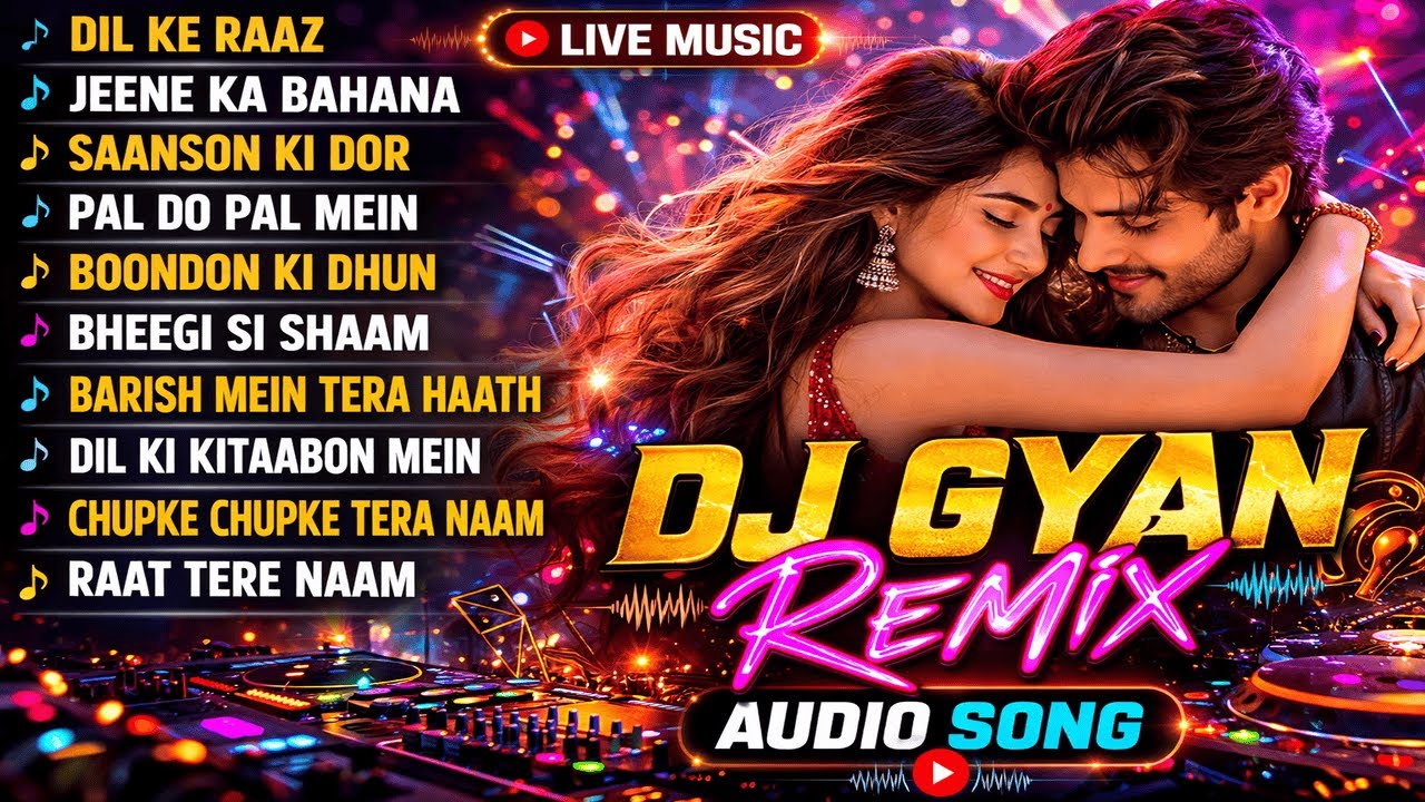 🔴 LIVE DJ GYAN Remix | Romantic Night DJ Mix | Nonstop Audio Songs