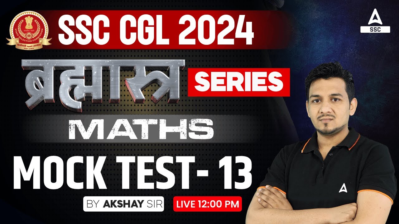 SSC CGL 2024 | SSC CGL Maths Classes By Akshay Awasthi | Mock Test #13