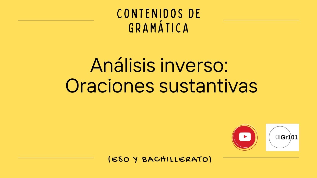 Análisis inverso: Oraciones sustantivas.