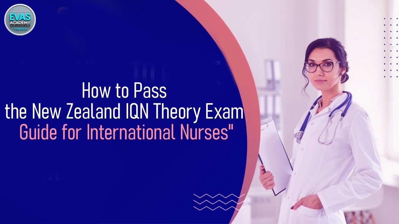 How to Pass the New Zealand IQN Theory Exam | Guide for International Nurses