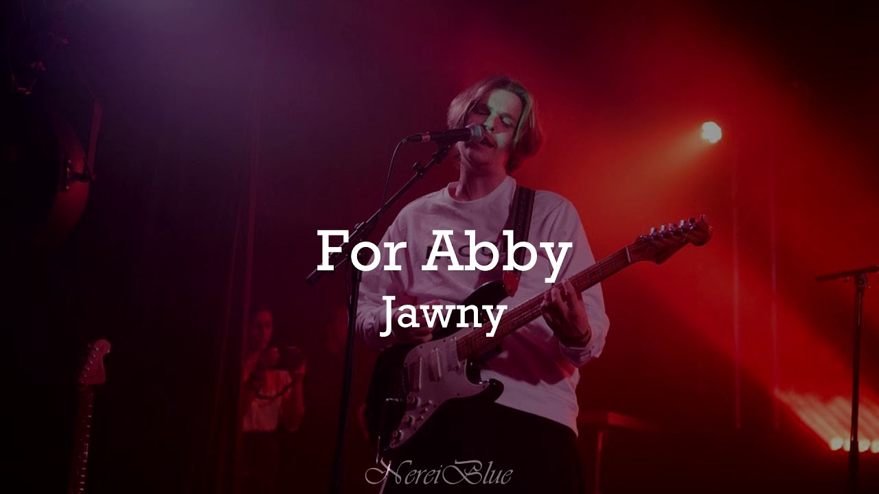 JAWNY - For Abby (lyrics/letra)