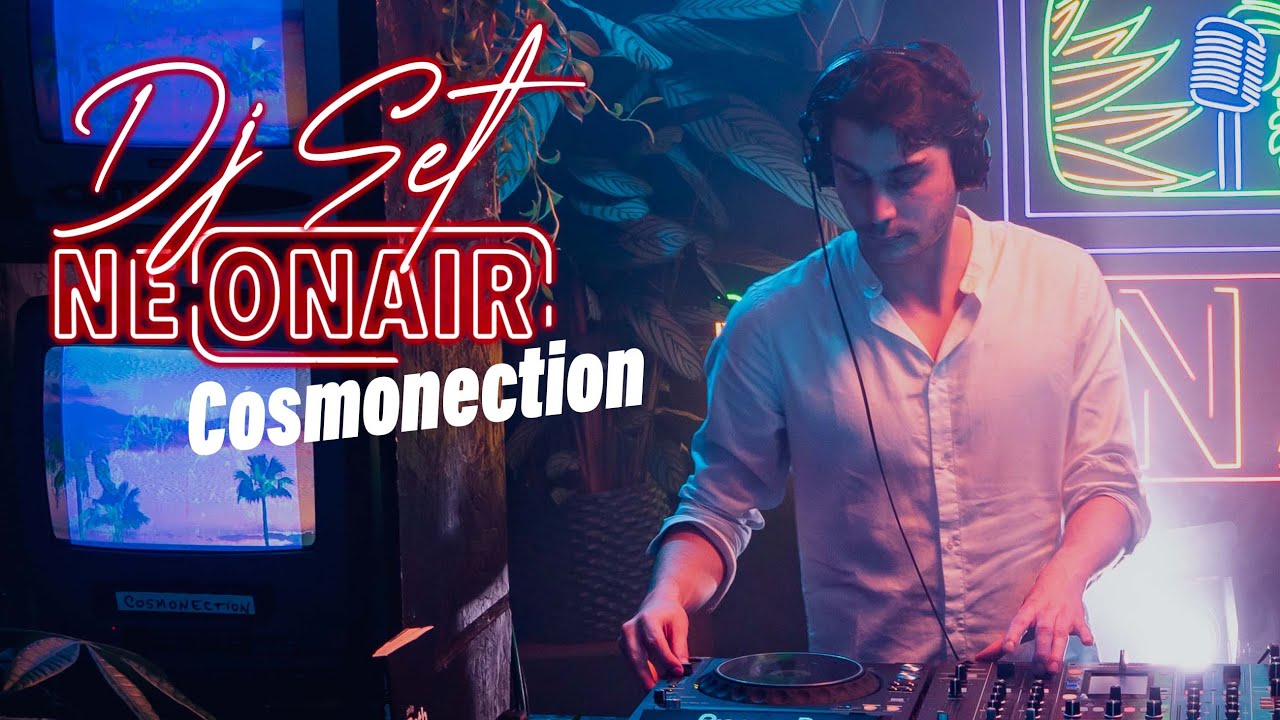 COSMONECTION | NEONAIR DJ SET