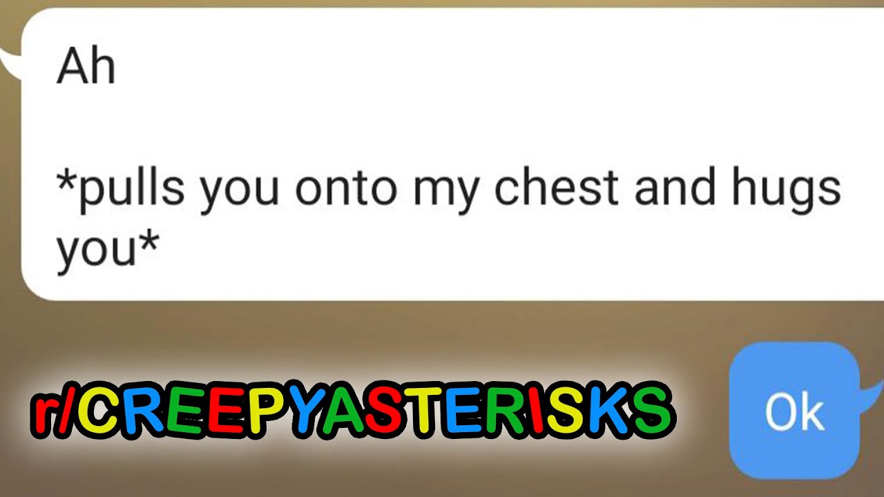 r/CreepyAsterisks &middot; no.