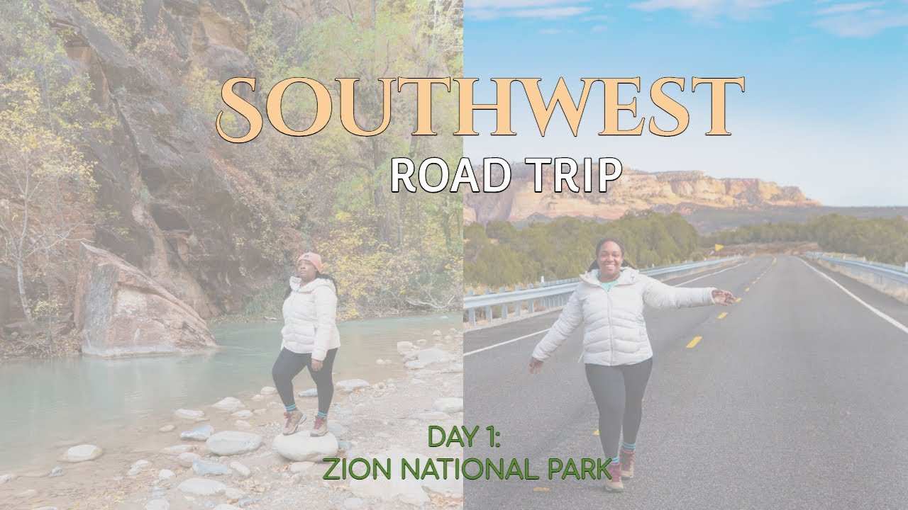 Zion National Park \\ Day 1: Southwest Road Trip