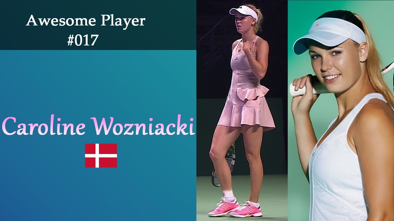Awesome Player #017 * Caroline Wozniacki * Women's Tennis * Compilations Clips