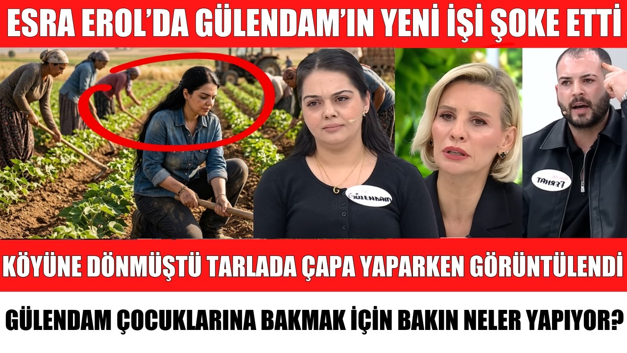 ESRA EROL'DA GÜLENDAM UZUN BİR ARADAN SONRA BÖYLE GÖRÜNTÜLENDİ TARLADA ÇAPA İŞİ YAPIYOR FERHAT ŞOK