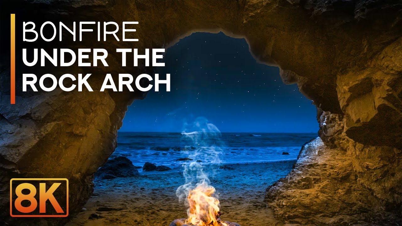 8K Bonfire under the Rock Arch - Relaxing Sounds of Night Ocean & Crackling Campfire
