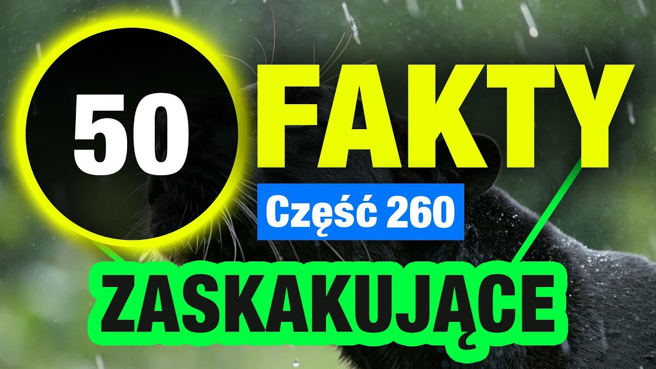50 Ekscytujące fakty trudne do uwierzenia