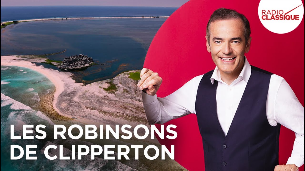 Franck Ferrand raconte : Naufragés, les Robinsons de Clipperton (Les Grands Dossiers de l'Histoire)