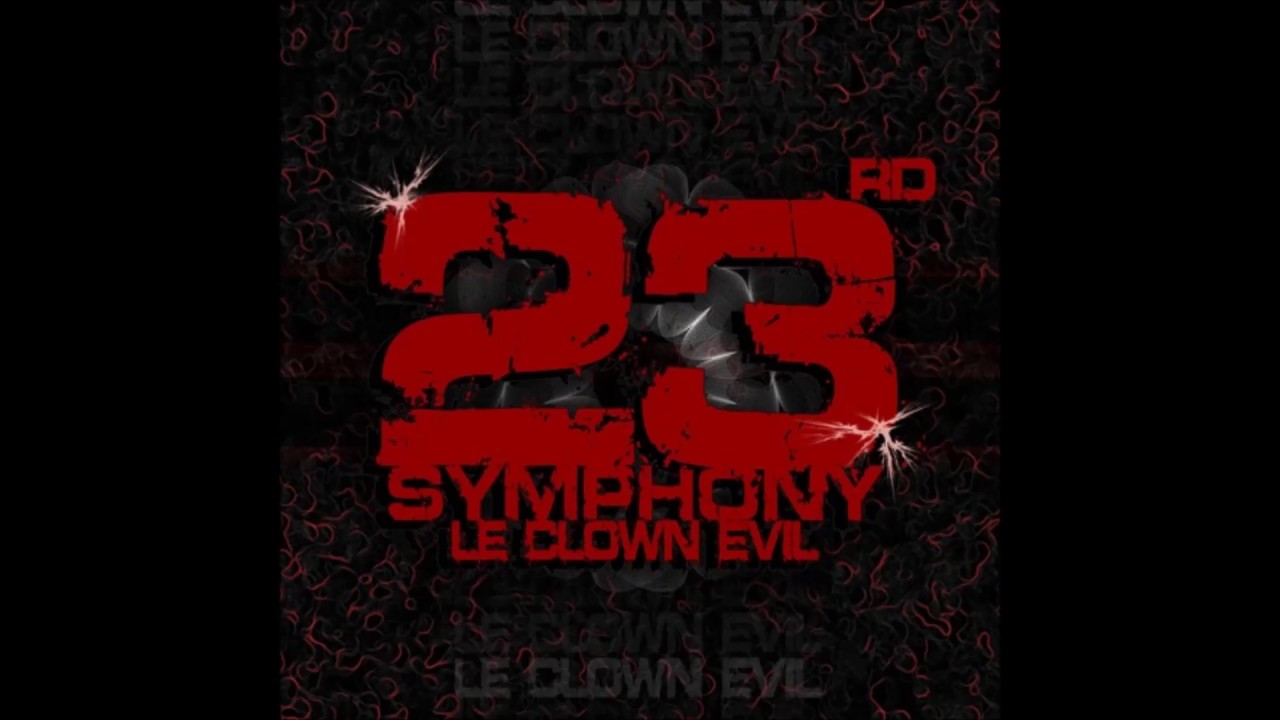 Le Clown Evil - 23rd Symphony