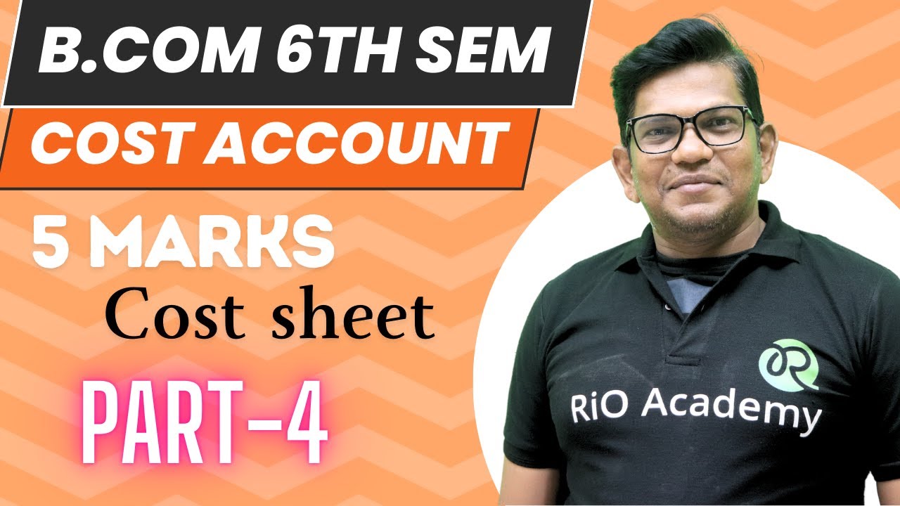 B.com 6th Sem NEP Cost accounting | cost sheet part-4 | 5 marks
