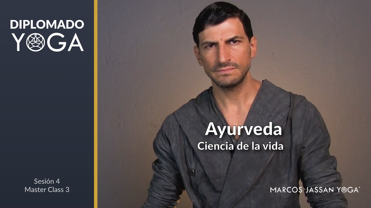 Ayurverda: La ciencia de la vida | Diplomado ONLINE de Yoga con Marcos Jassan