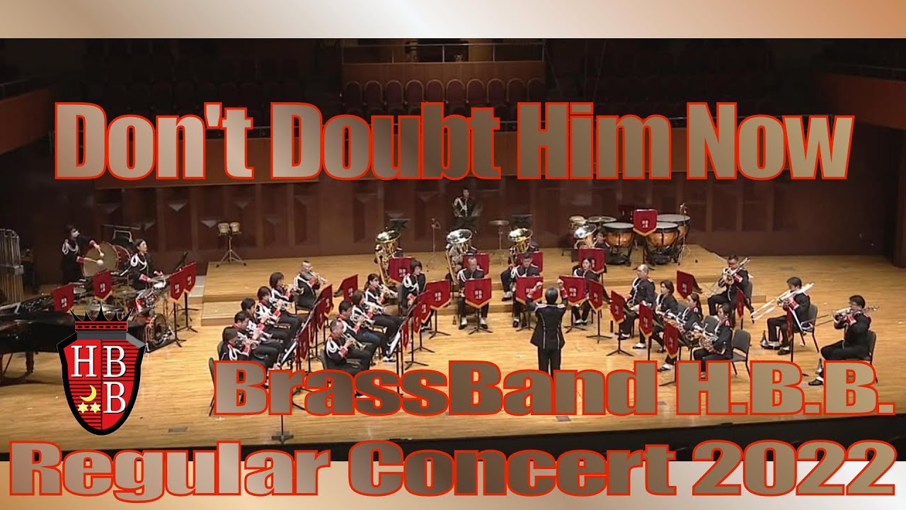 Don't Doubt Him Now (Leonard Vallentine)　BrassBand H.B.B. Regular Concert 2022
