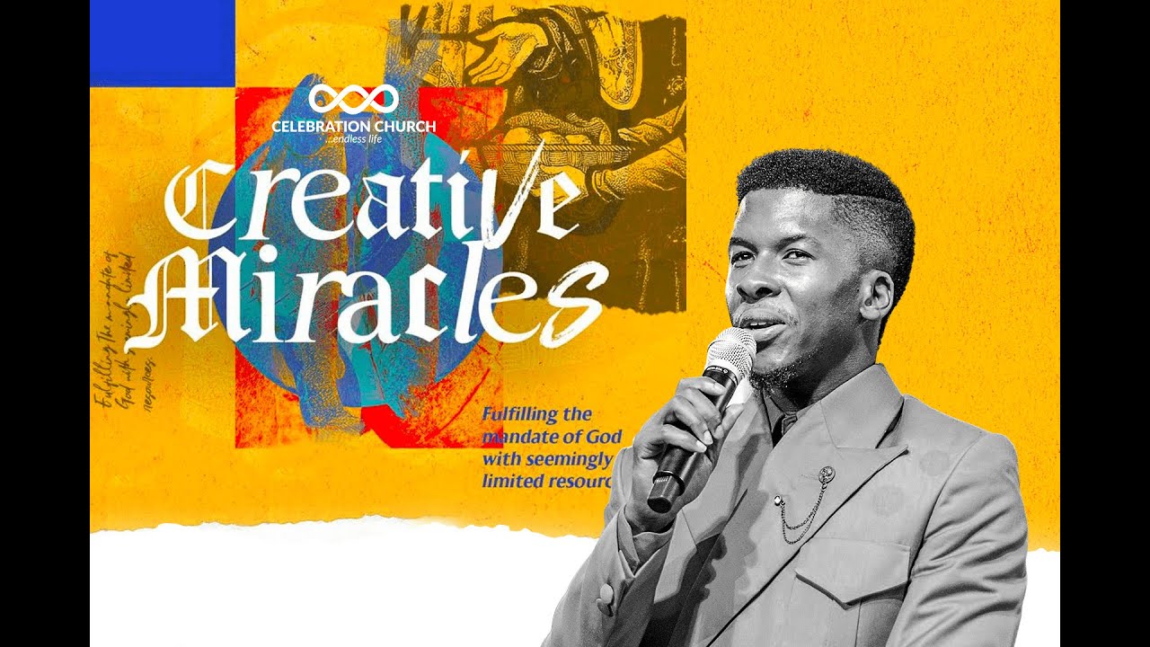 CREATIVE MIRACLES| 8TH MAY | Celebration Church International