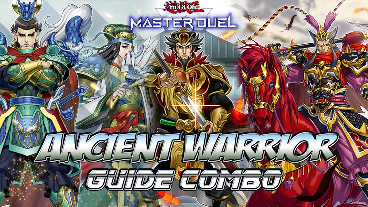 Master Duel - Ancient Warrior deck guide 1 card combo OTK  - Hướng dẫn cơ bản các combo và hiệu ứng