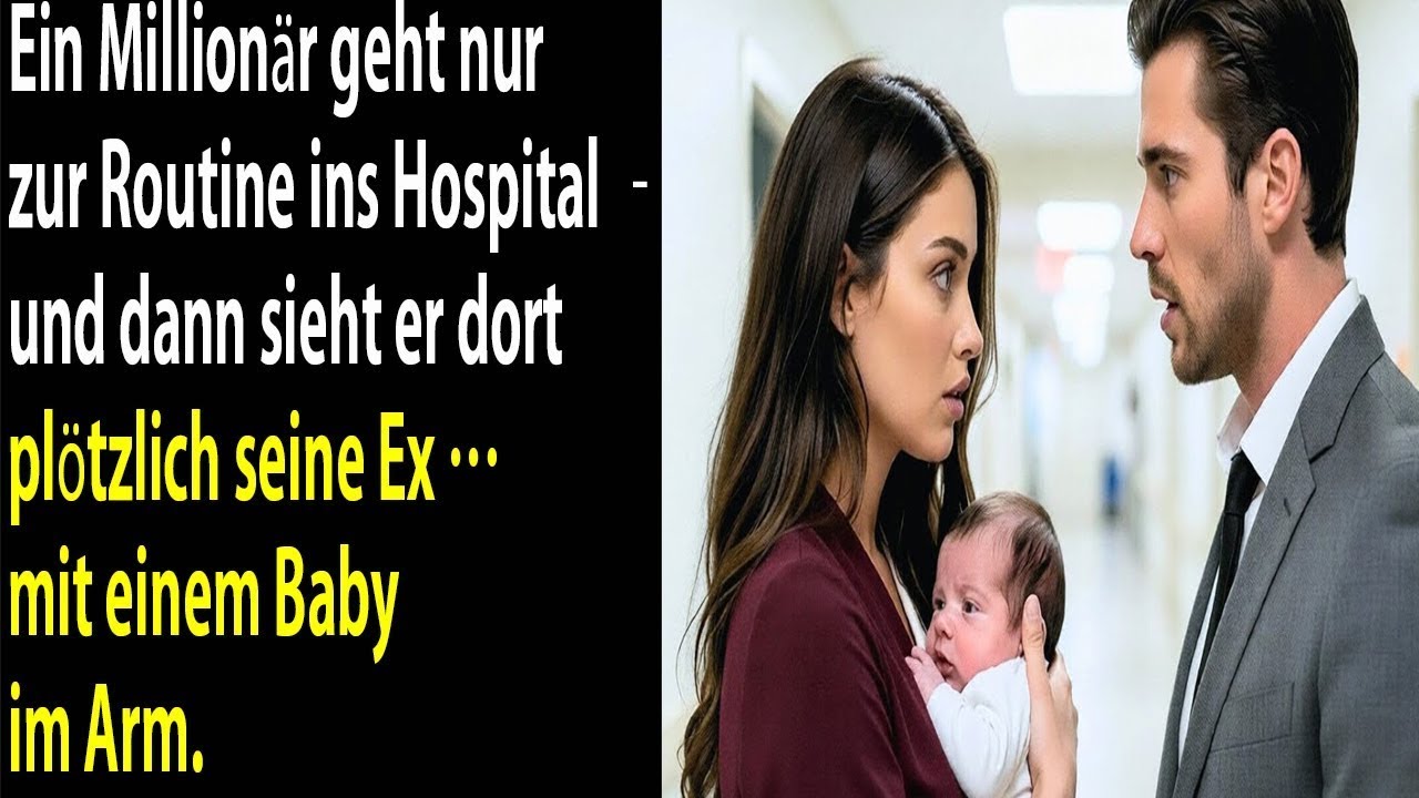 Eine Routineuntersuchung – und der Millionär sieht plötzlich seine Ex mit einem Neugeborenen.