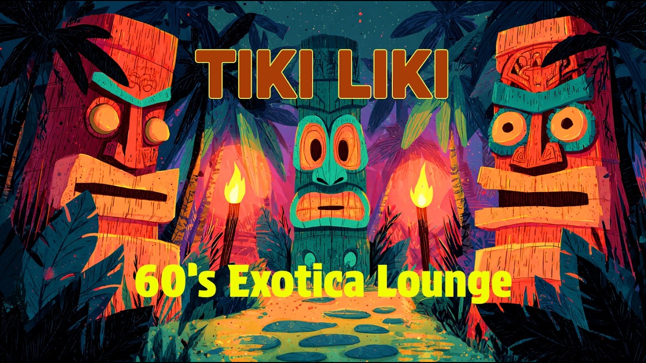 TIKI LIKI 🌴 60s Exotica Lounge & Cocktail Lounge Jazz