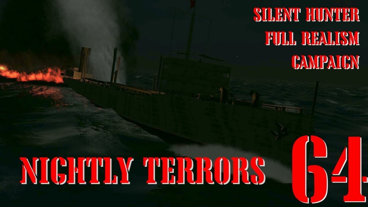 НОЧНЫЕ УЖАСЫ - U-55 ИДЕТ НА ВОЙНУ - Эпизод 64 - Полный реализм SILENT HUNTER 3 GWX OneAlex Edition