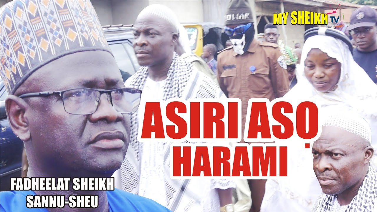ASIRI ASO HARAMI. LATEST ISLAMIC LECTURERS BY SHEIKH UTHMAN SANNU-SHEU